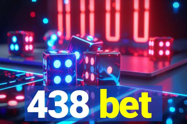 438 bet